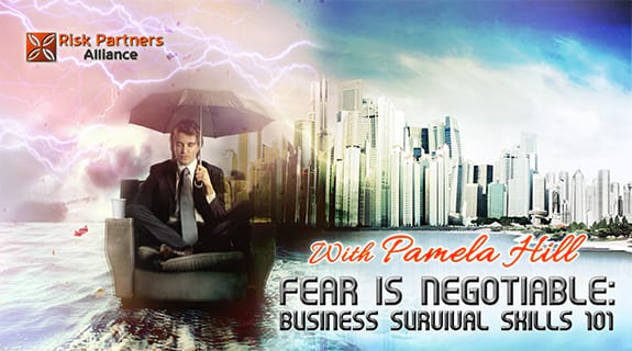 Fear is Negotiable: Business Survival Skills 101