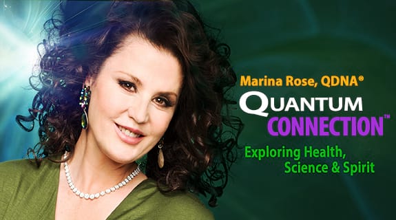 Quantum Connection™ Exploration of Health, Science & Spirit, Accelerating Your Path To Extraordinary Living™