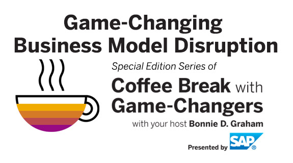 Game-Changing Business Model Disruption, Presented by SAP