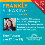 Frankly Speaking About Cancer with the Cancer Support Community