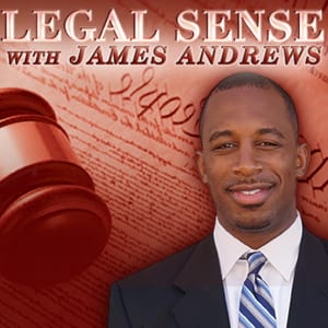 Legal Sense with James Andrews