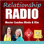 Relationship Radio with Master Coaches Nicole and Kim