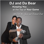 DJ and Da Bear: Keeping You at the Top of Your Game