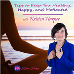 Tips to Keep You Healthy, Happy, and Motivated